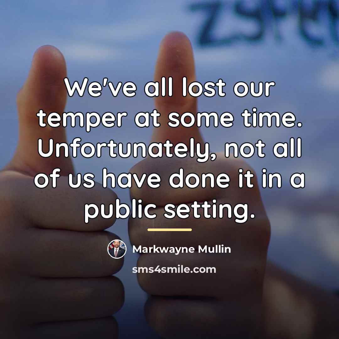 “We've all lost our temper at some time. Unfortunately, not…” quote by Markwayne Mullin