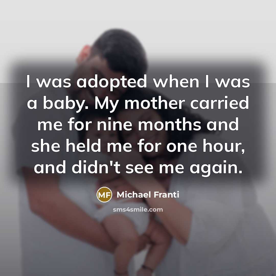 “I was adopted when I was a baby. My mother…” quote by Michael Franti