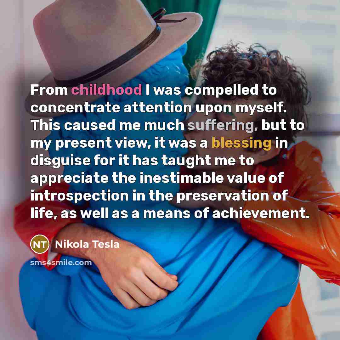 “From childhood I was compelled to concentrate attention upon myself.…” quote by Nikola Tesla