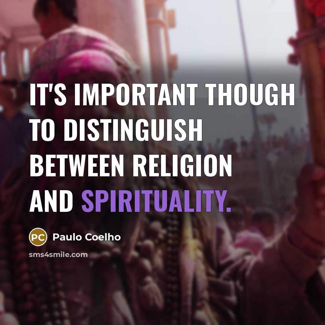 “It's important though to distinguish between religion and spirituality.…” quote by Paulo Coelho