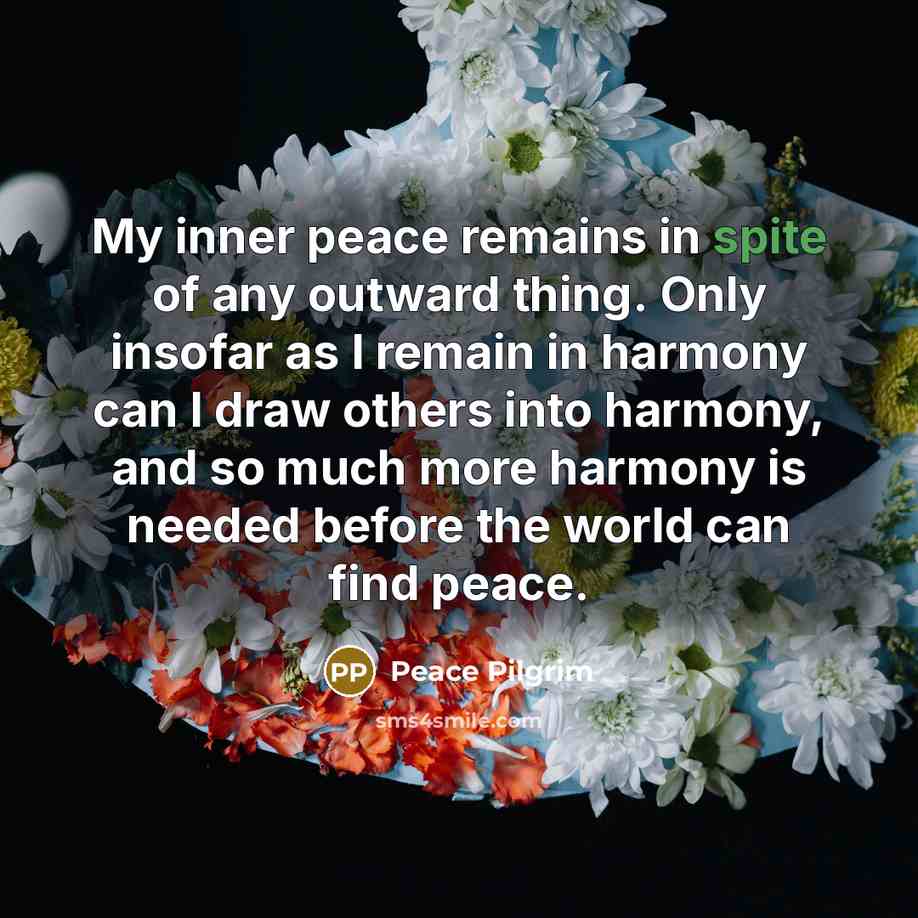 “My inner peace remains in spite of any outward thing.…” quote by Peace Pilgrim