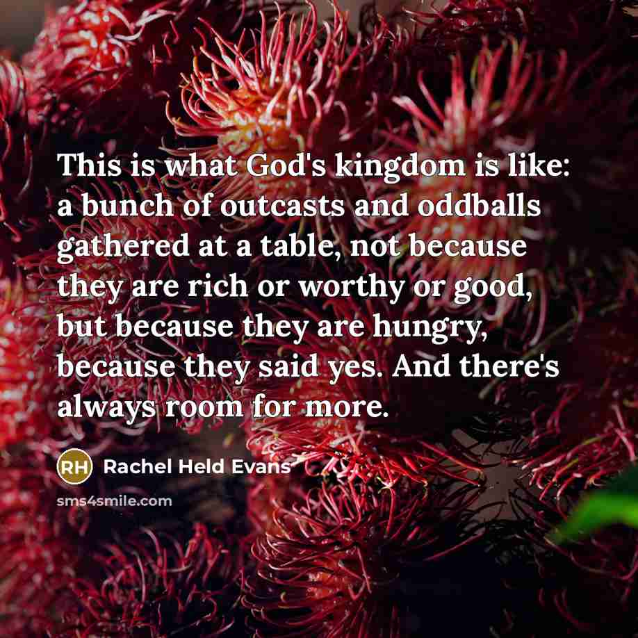 “This is what God's kingdom is like: a bunch of…” quote by Rachel Held Evans