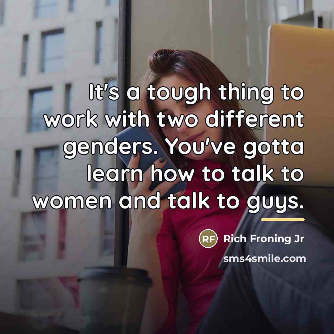 “It's a tough thing to work with two different genders.…” quote by Rich Froning Jr