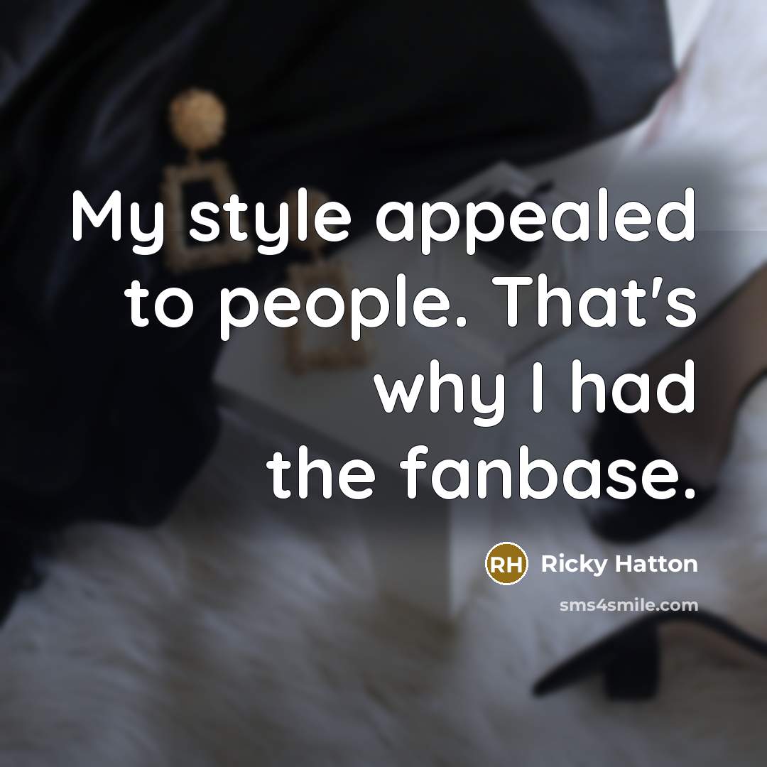 “My style appealed to people. That's why I had the…” quote by Ricky Hatton