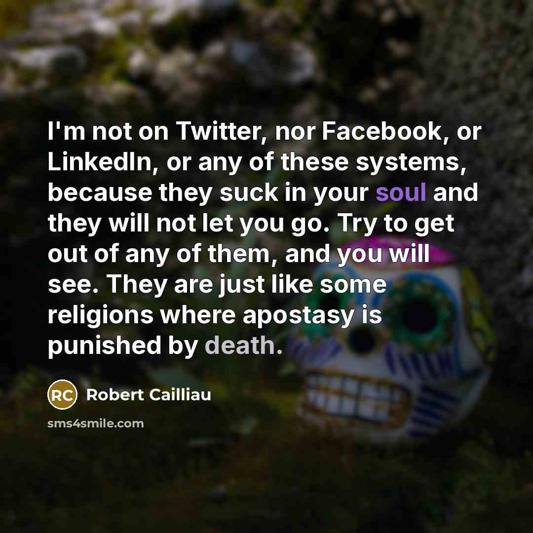 “I'm not on Twitter, nor Facebook, or LinkedIn, or any…” quote by Robert Cailliau