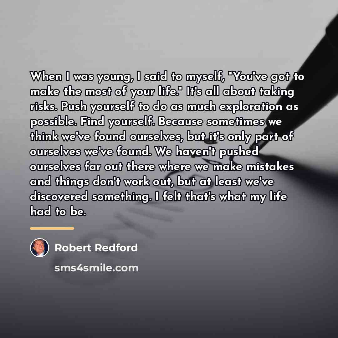 “When I was young, I said to myself, "You've got…” quote by Robert Redford