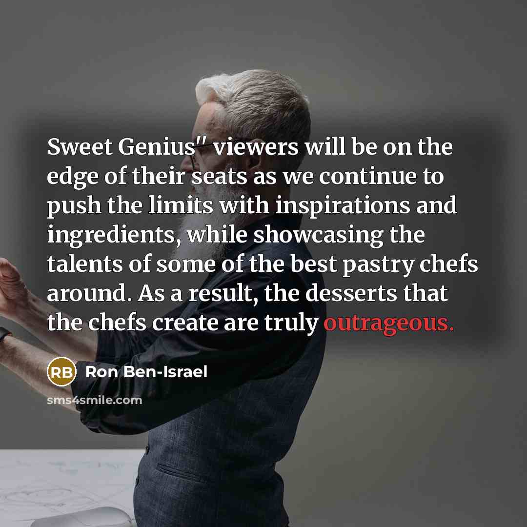 “Sweet Genius'' viewers will be on the edge of their…” quote by Ron Ben-Israel
