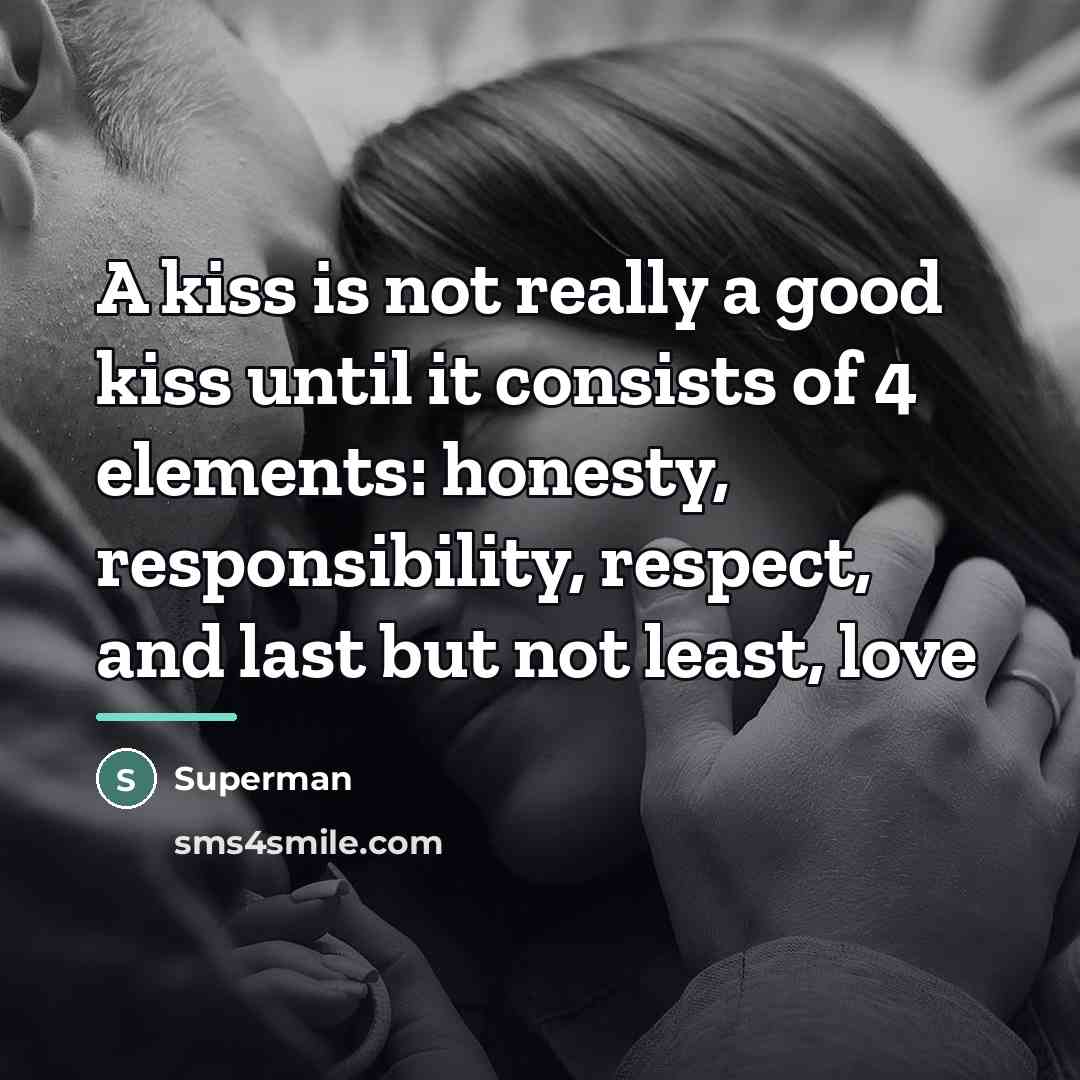 “A kiss is not really a good kiss until it…” quote by Superman