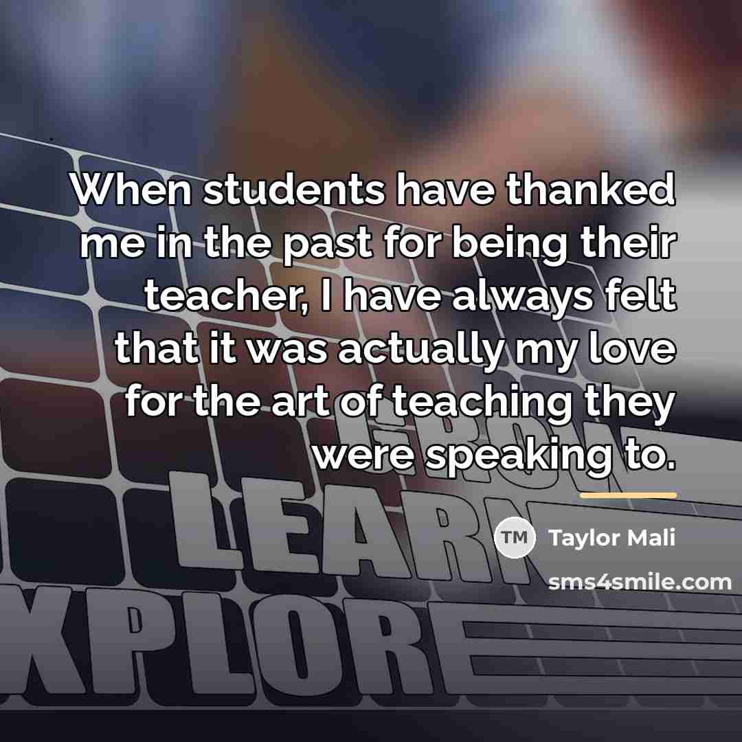 “When students have thanked me in the past for being…” quote by Taylor Mali