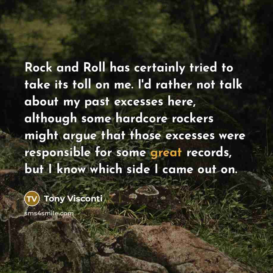 “Rock and Roll has certainly tried to take its toll…” quote by Tony Visconti