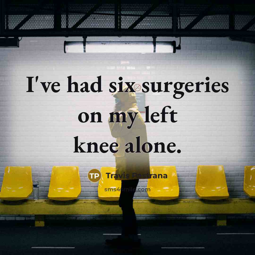 “I've had six surgeries on my left knee alone.…” quote by Travis Pastrana
