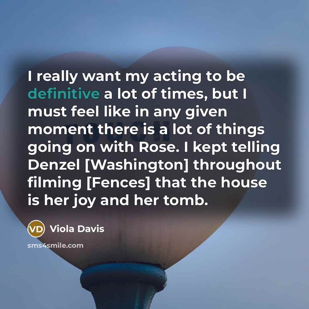 “I really want my acting to be definitive a lot…” quote by Viola Davis