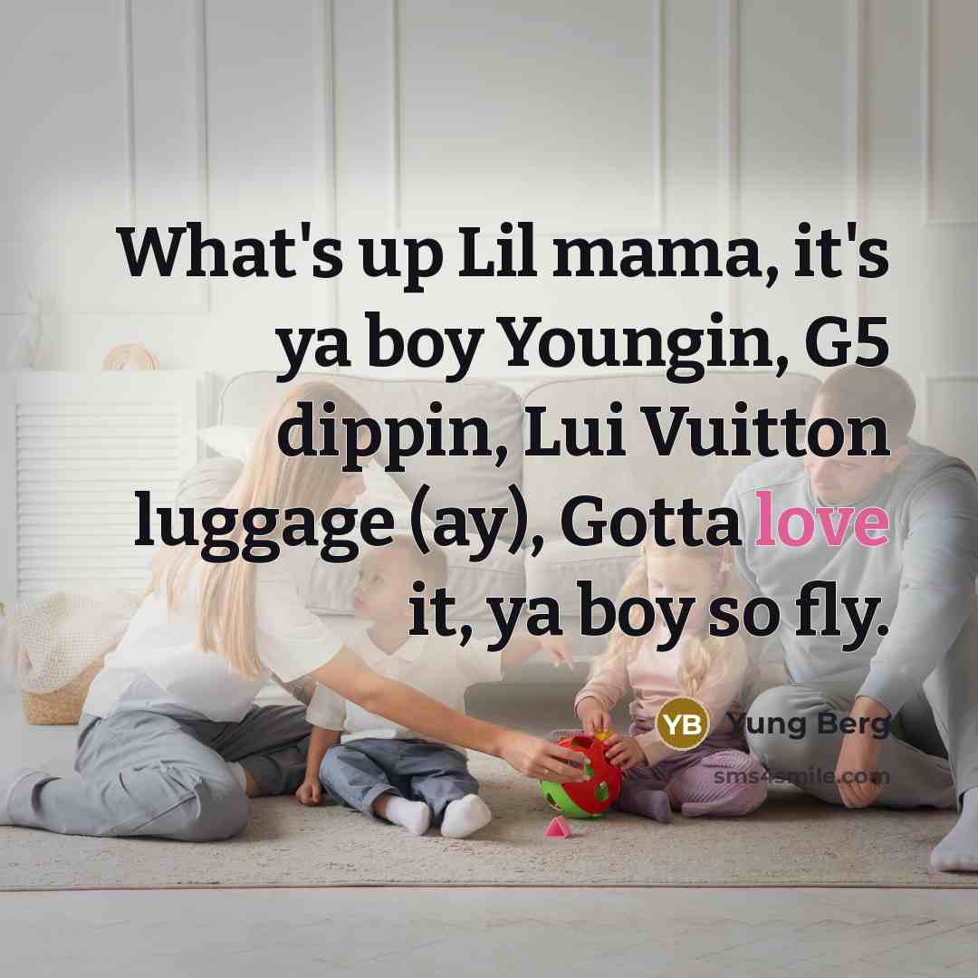 “What's up Lil mama, it's ya boy Youngin, G5 dippin,…” quote by Yung Berg