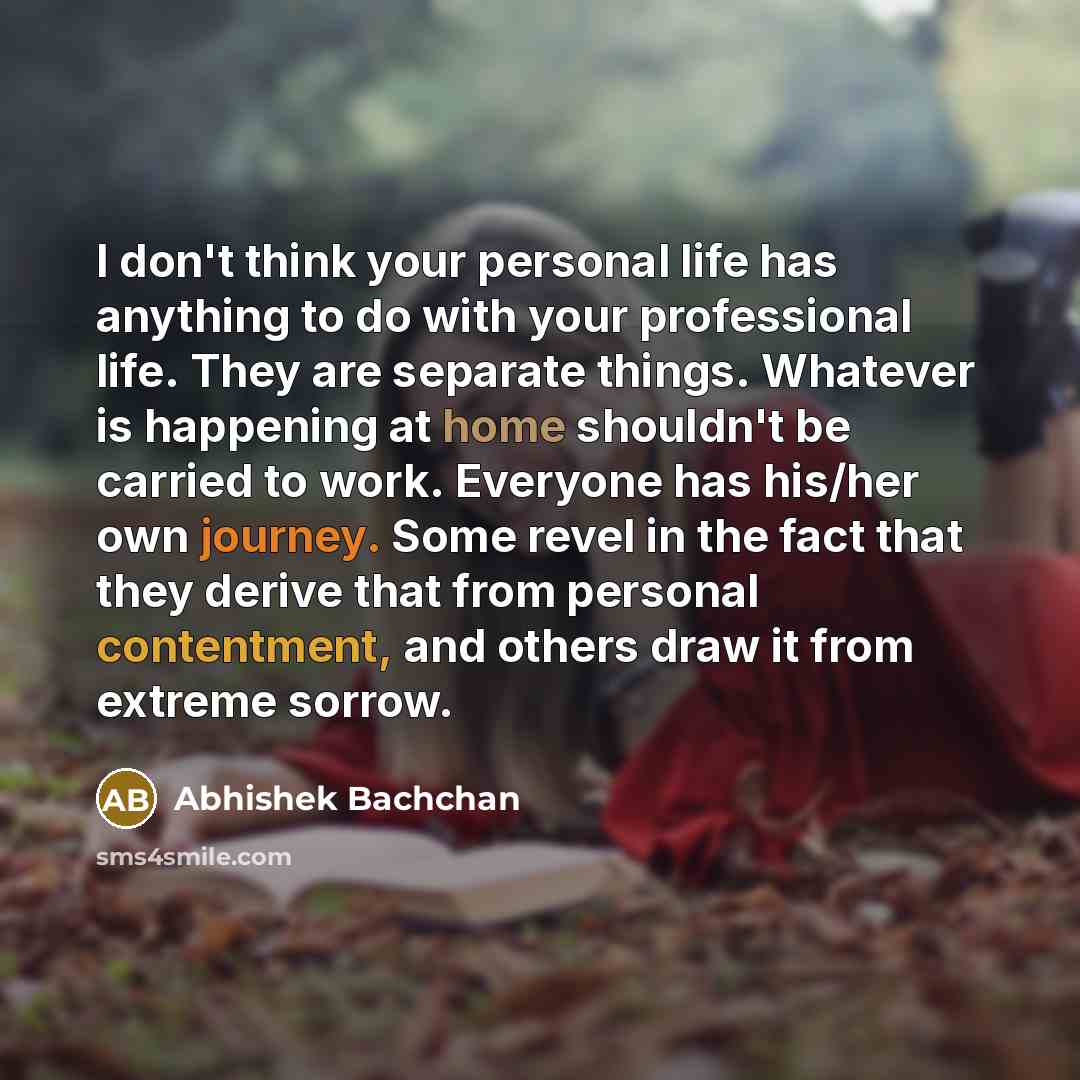 “I don't think your personal life has anything to do…” quote by Abhishek Bachchan