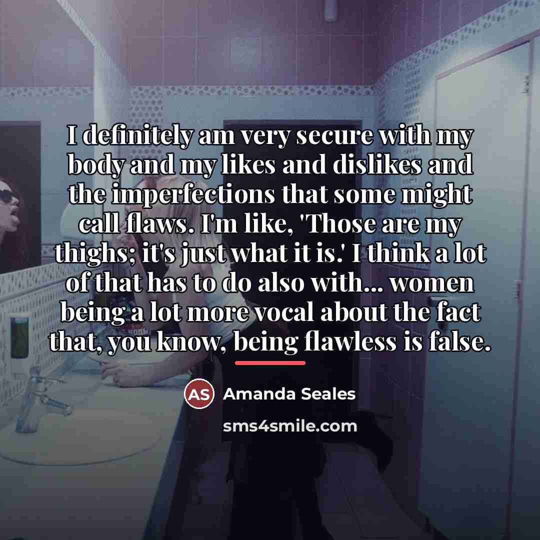 “I definitely am very secure with my body and my…” quote by Amanda Seales
