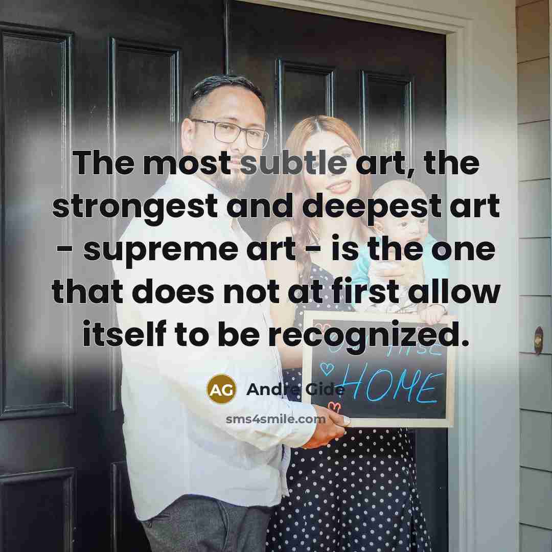 “The most subtle art, the strongest and deepest art -…” quote by Andre Gide