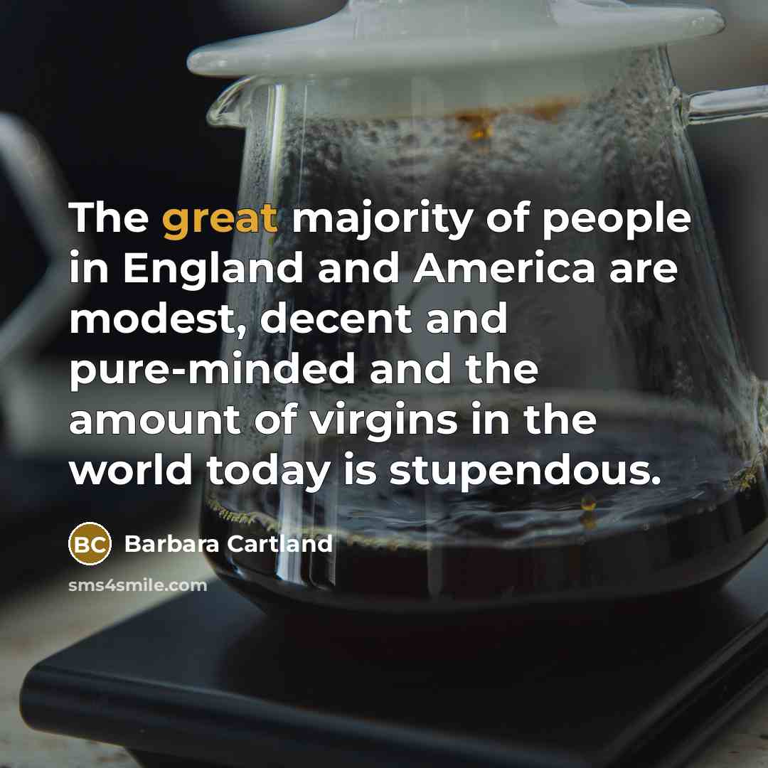 “The great majority of people in England and America are…” quote by Barbara Cartland