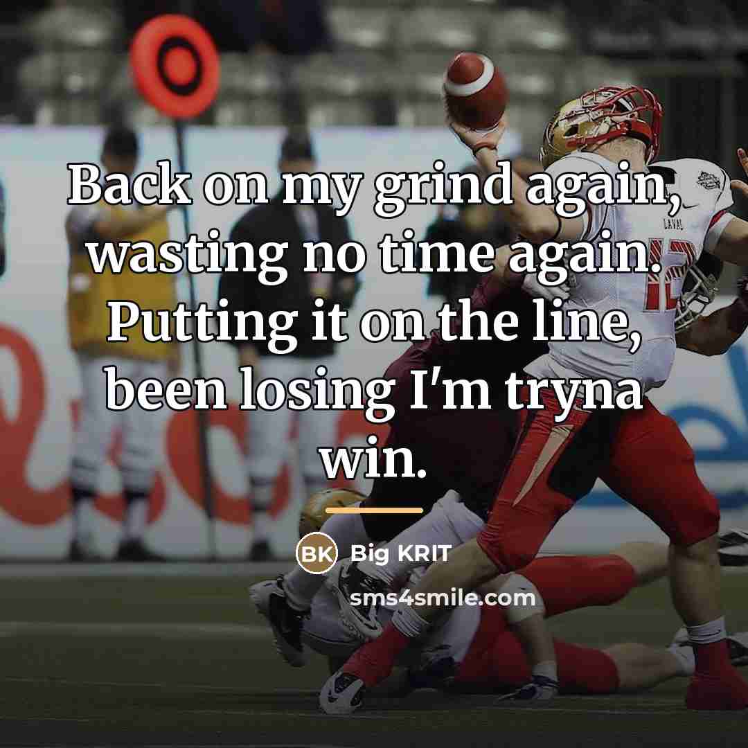 “Back on my grind again, wasting no time again. Putting…” quote by Big Krit