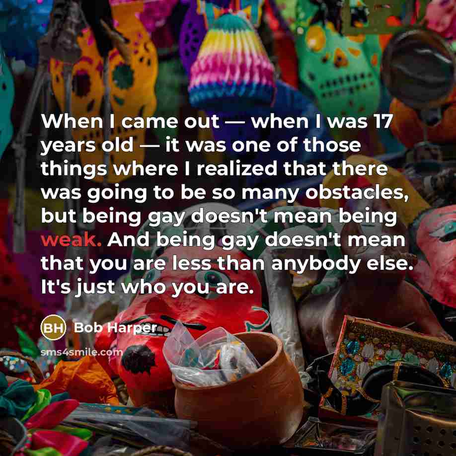“When I came out — when I was 17 years…” quote by Bob Harper