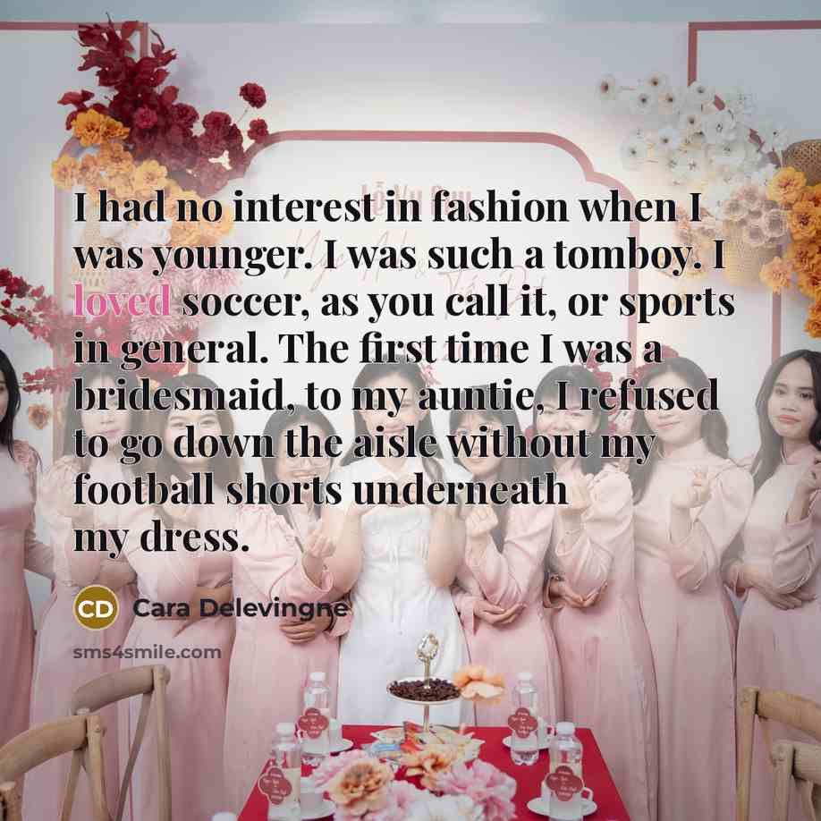 “I had no interest in fashion when I was younger.…” quote by Cara Delevingne