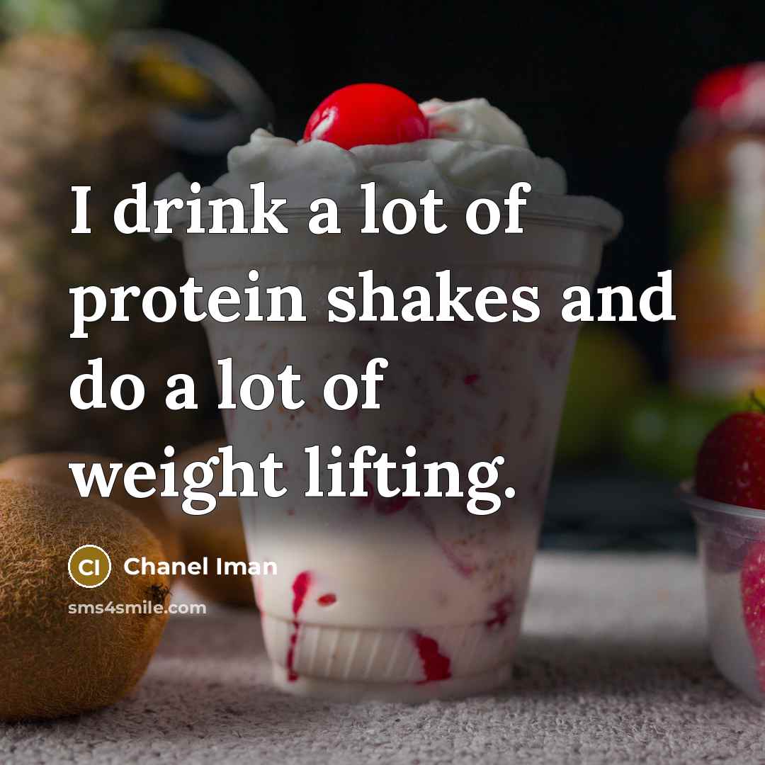 “I drink a lot of protein shakes and do a…” quote by Chanel Iman