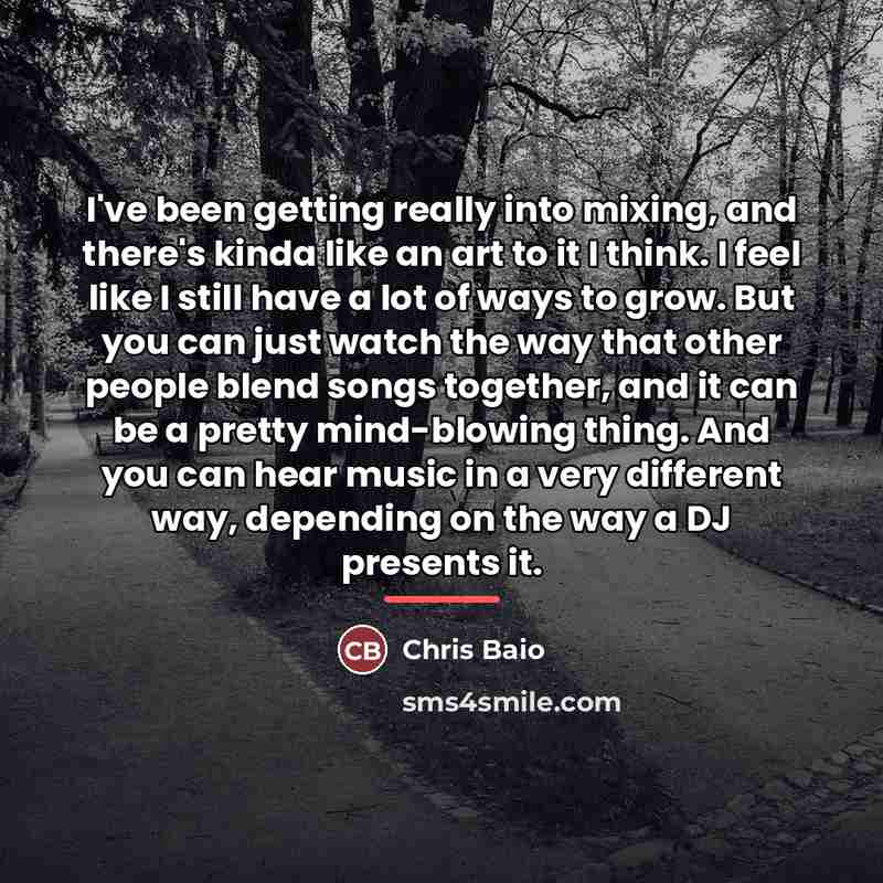 “I've been getting really into mixing, and there's kinda like…” quote by Chris Baio