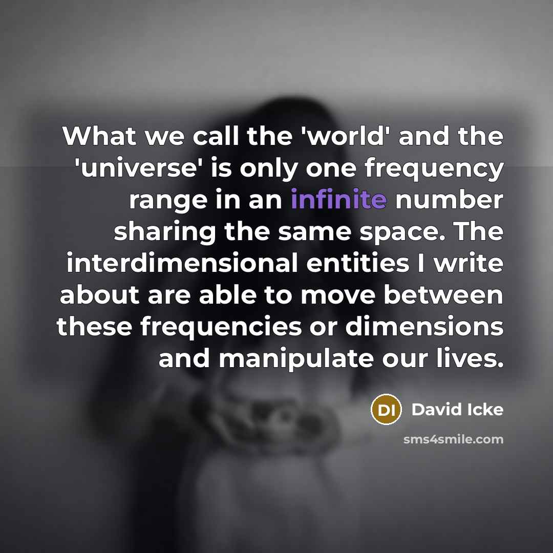 “What we call the 'world' and the 'universe' is only…” quote by David Icke
