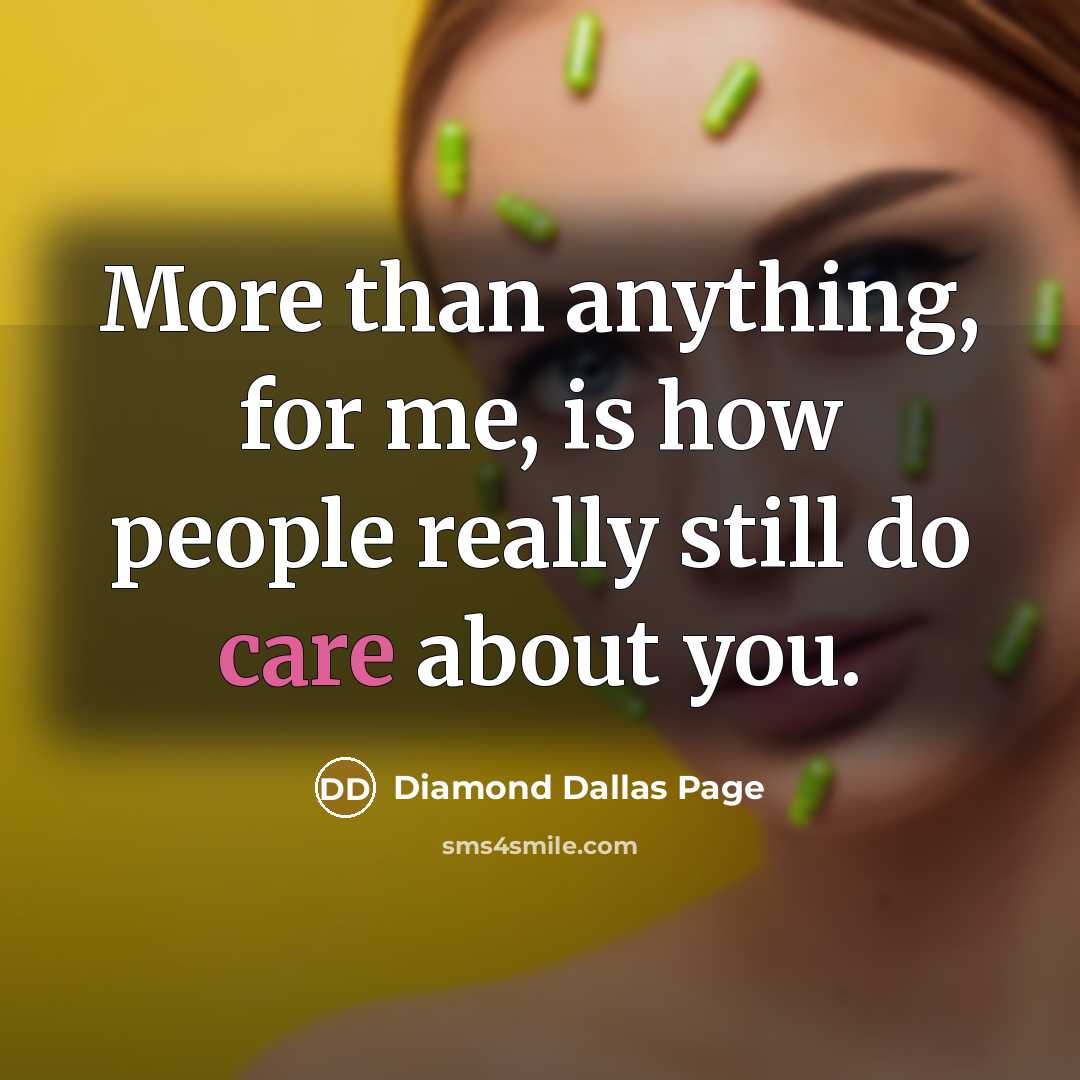 “More than anything, for me, is how people really still…” quote by Diamond Dallas Page
