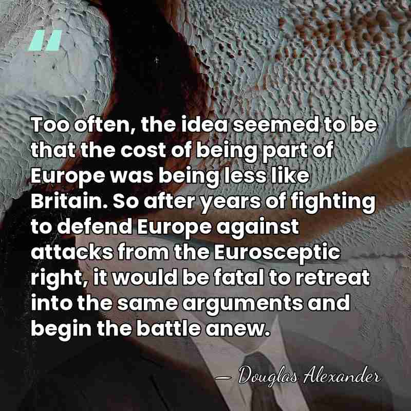 Too often, the idea seemed to be that the cost of being&hellip; - Douglas Alexander