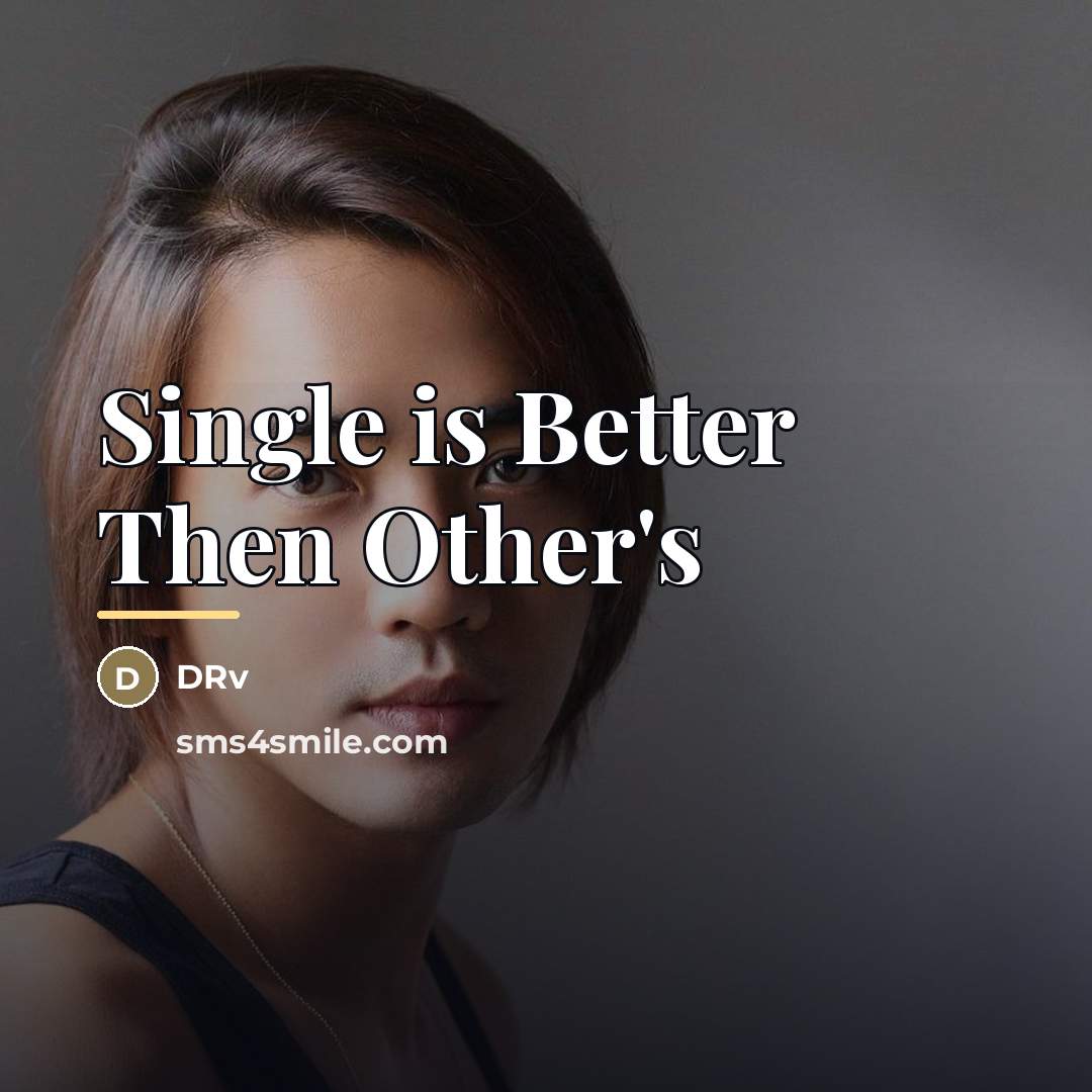 “Single is Better Then Other's…” quote by DRv