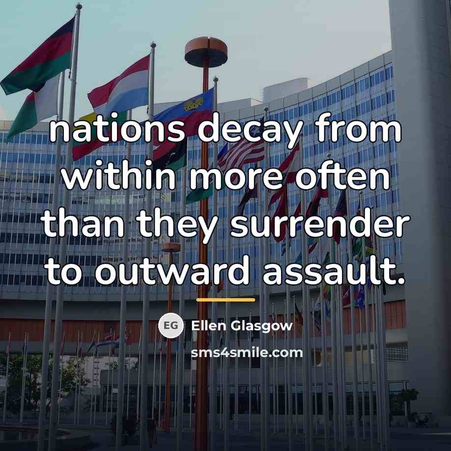 “nations decay from within more often than they surrender to…” quote by Ellen Glasgow