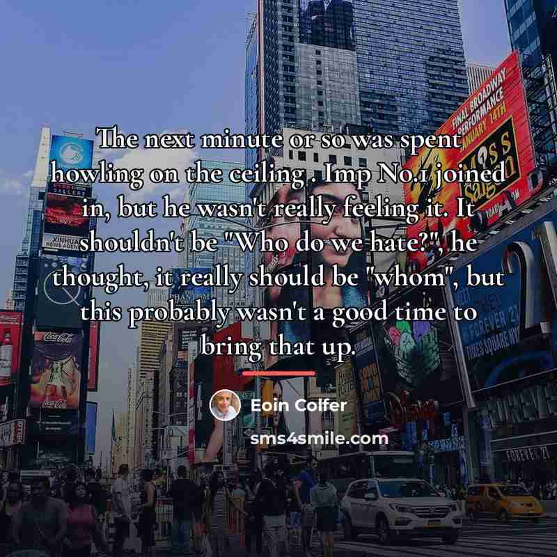 “The next minute or so was spent howling on the…” quote by Eoin Colfer