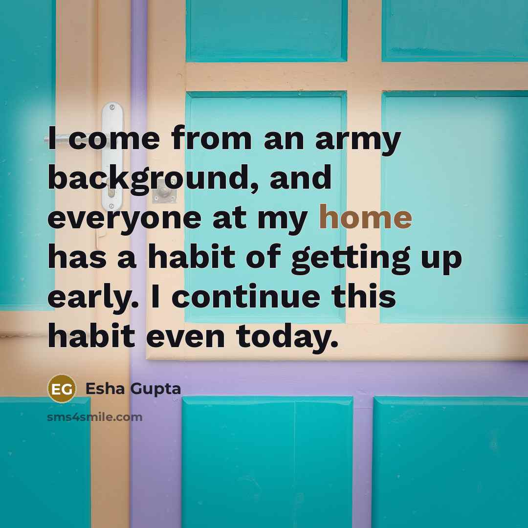 “I come from an army background, and everyone at my…” quote by Esha Gupta