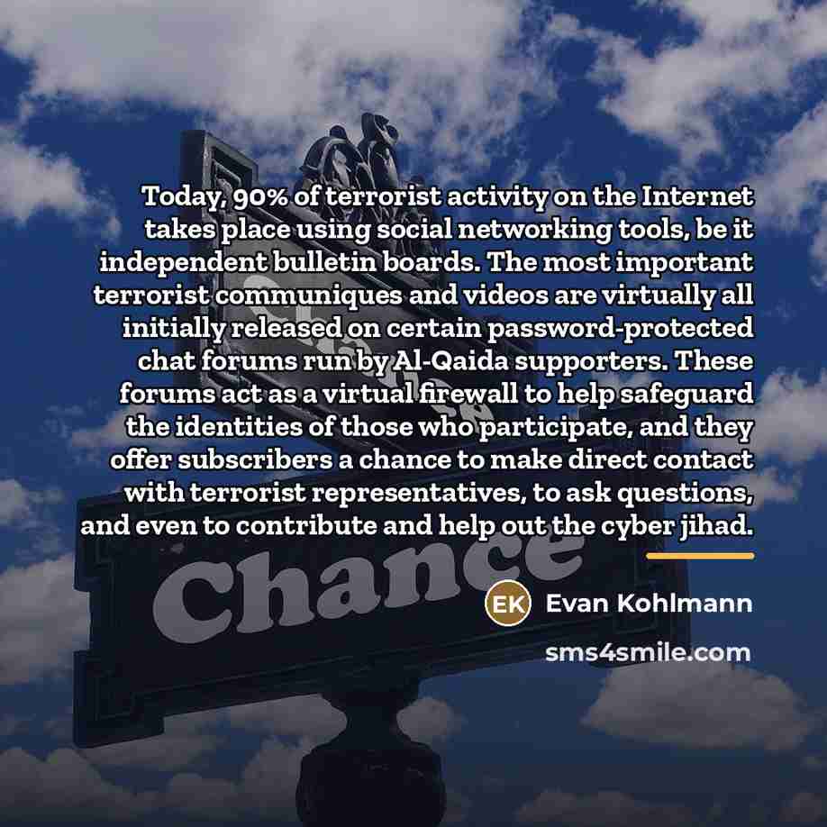 “Today, 90% of terrorist activity on the Internet takes place…” quote by Evan Kohlmann