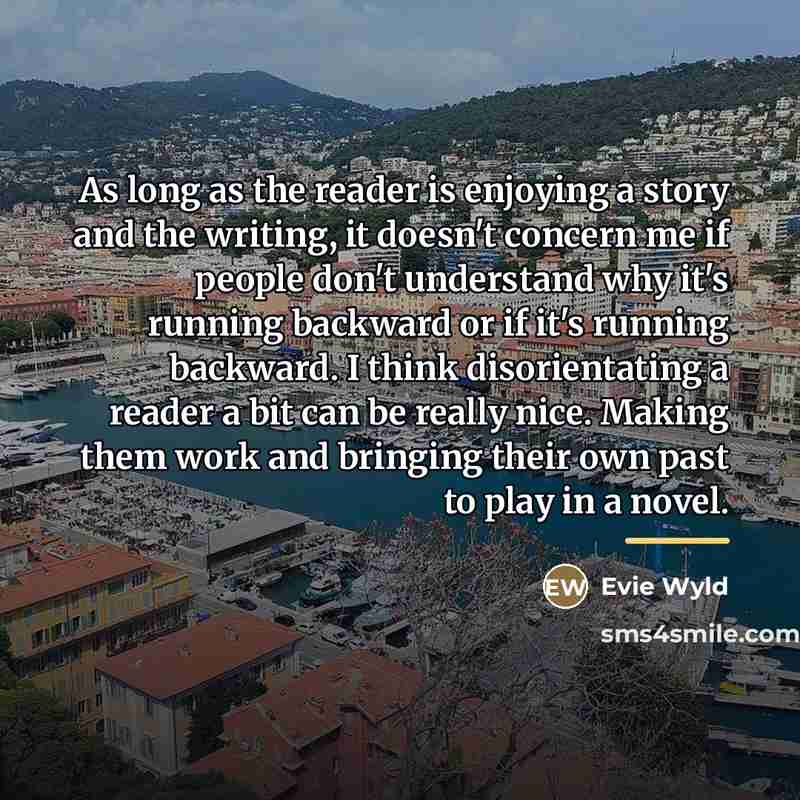 “As long as the reader is enjoying a story and…” quote by Evie Wyld
