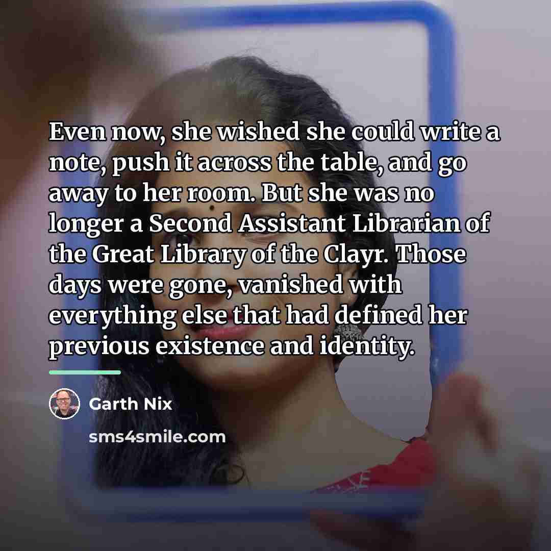 “Even now, she wished she could write a note, push…” quote by Garth Nix