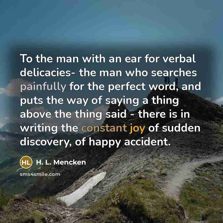 “To the man with an ear for verbal delicacies- the…” quote by H. L. Mencken