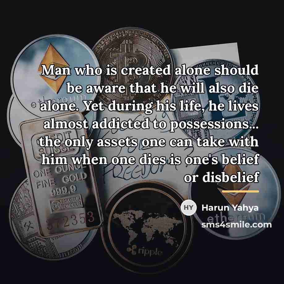 “Man who is created alone should be aware that he…” quote by Harun Yahya