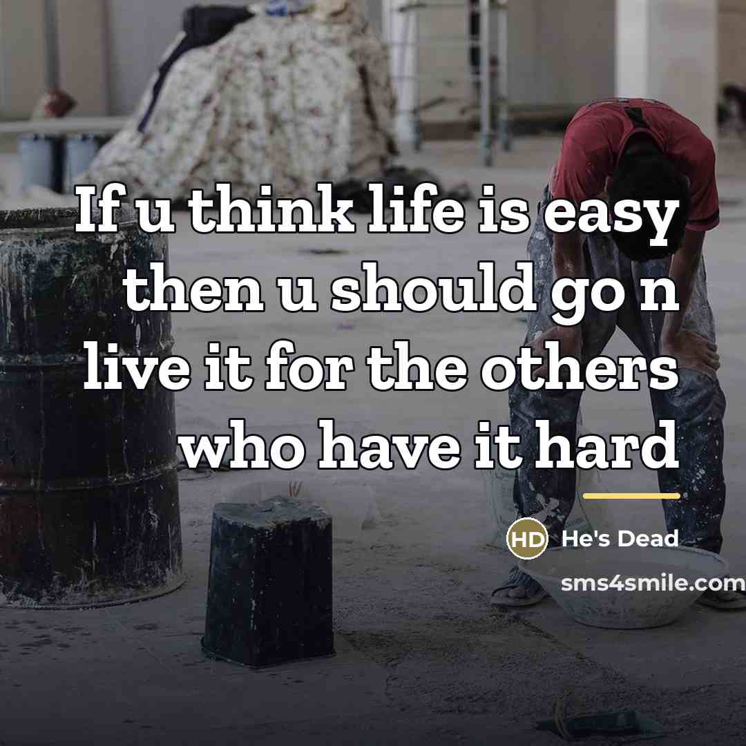 “If u think life is easy then u should go…” quote by He's Dead
