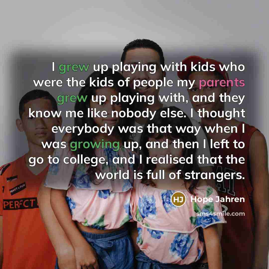 “I grew up playing with kids who were the kids…” quote by Hope Jahren