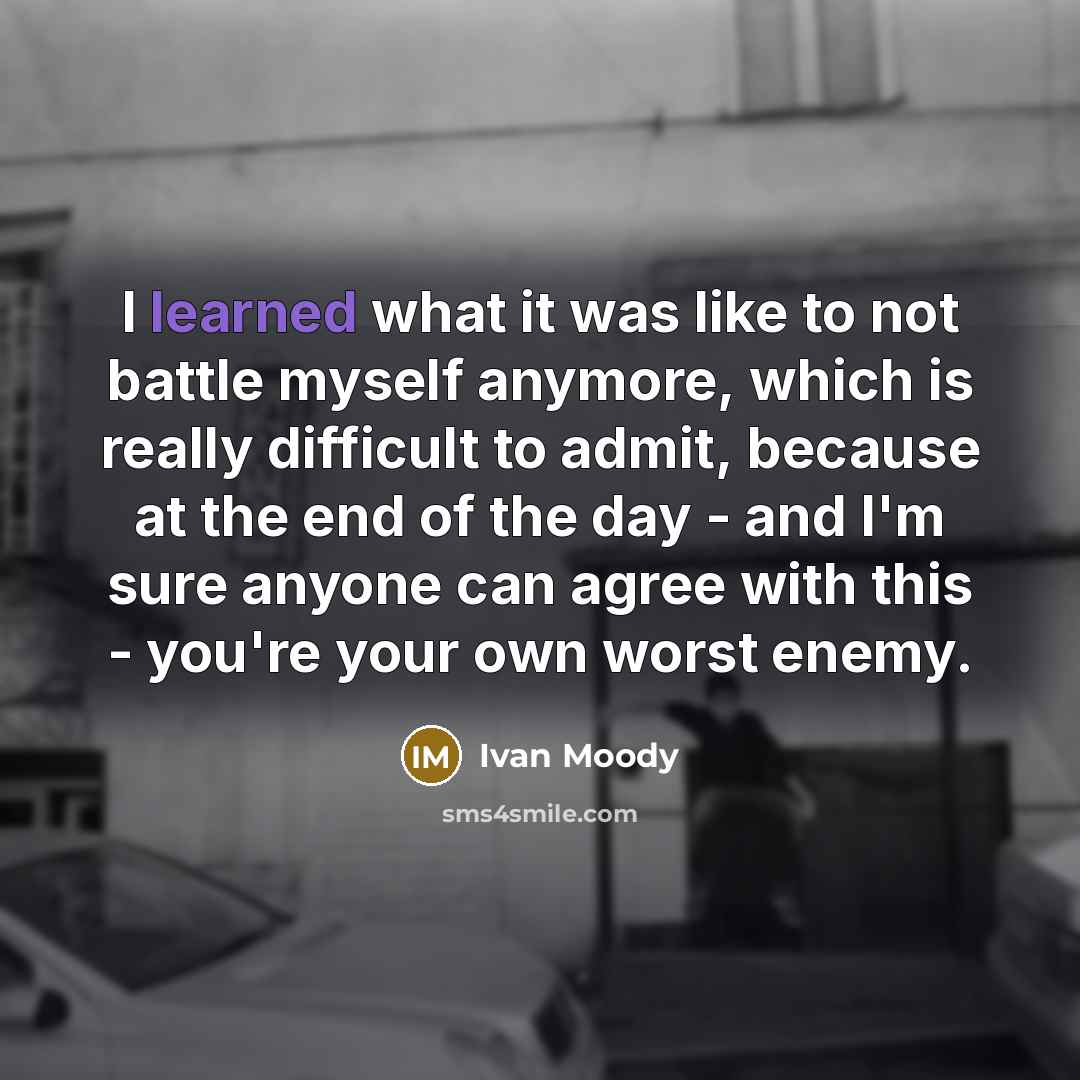 “I learned what it was like to not battle myself…” quote by Ivan Moody