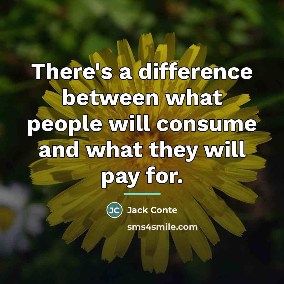 “There's a difference between what people will consume and what…” quote by Jack Conte