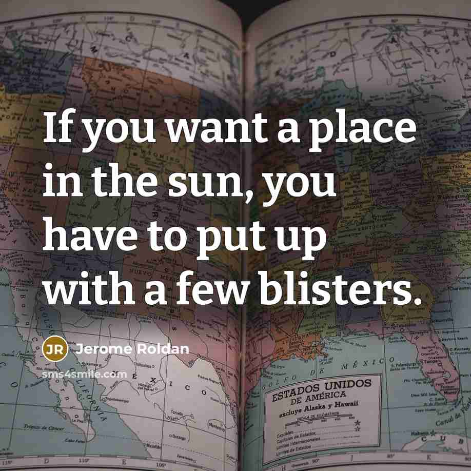 “If you want a place in the sun, you have…” quote by Jerome Roldan
