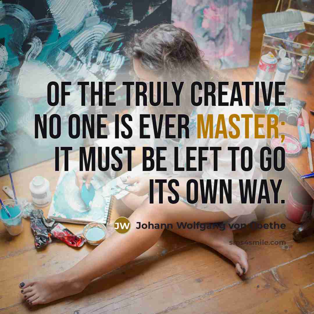 “Of the truly creative no one is ever master; it…” quote by Johann Wolfgang von Goethe