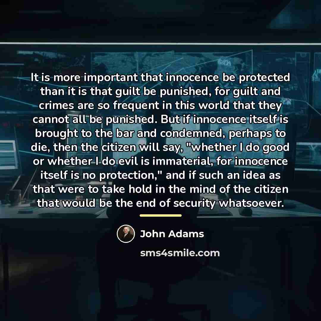 “It is more important that innocence be protected than it…” quote by John Adams