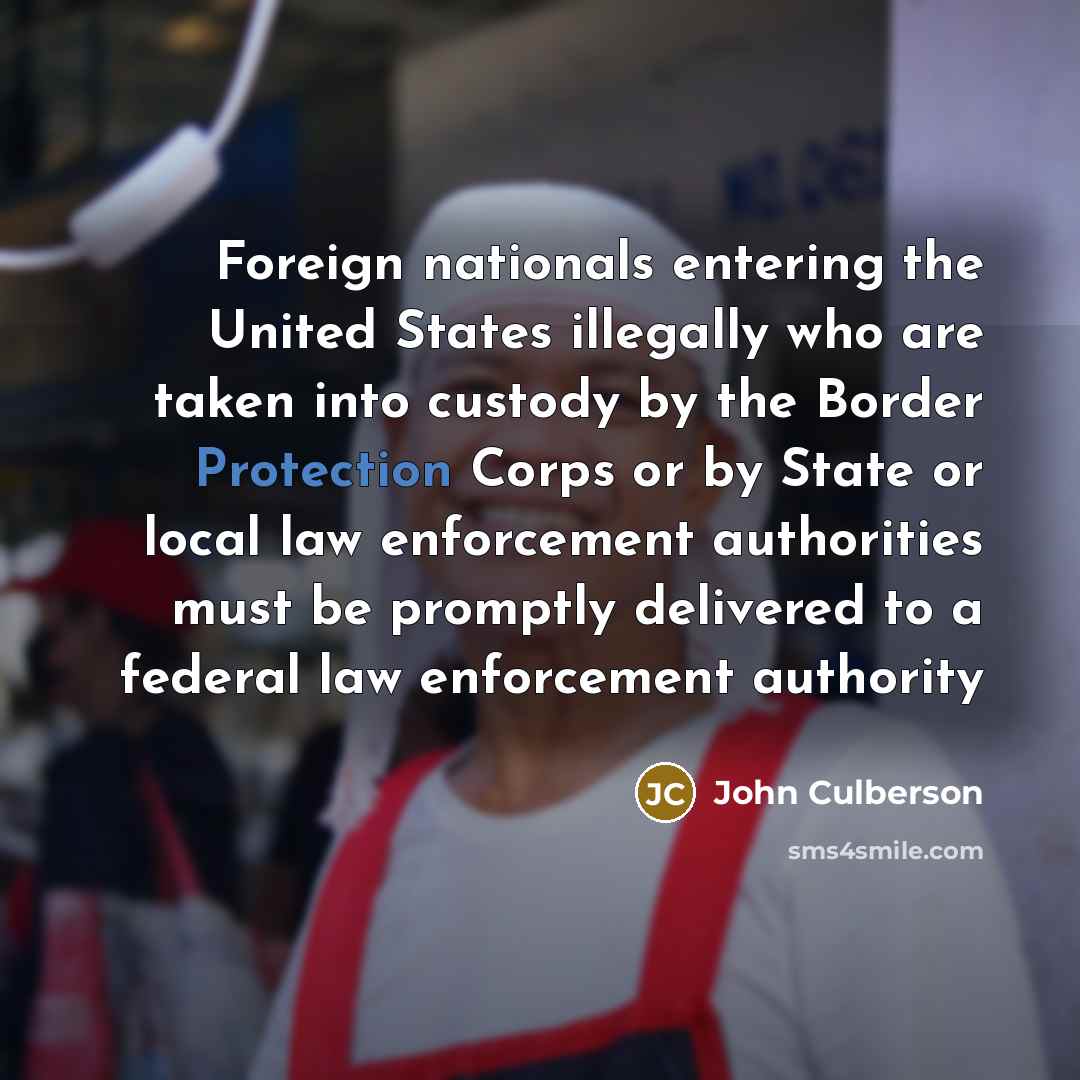 “Foreign nationals entering the United States illegally who are taken…” quote by John Culberson