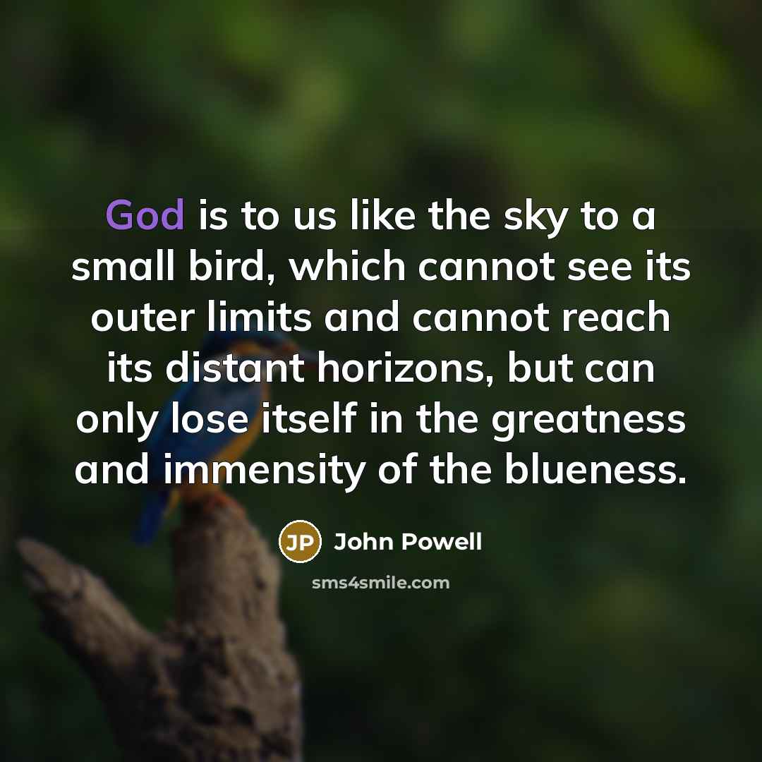 “God is to us like the sky to a small…” quote by John Powell