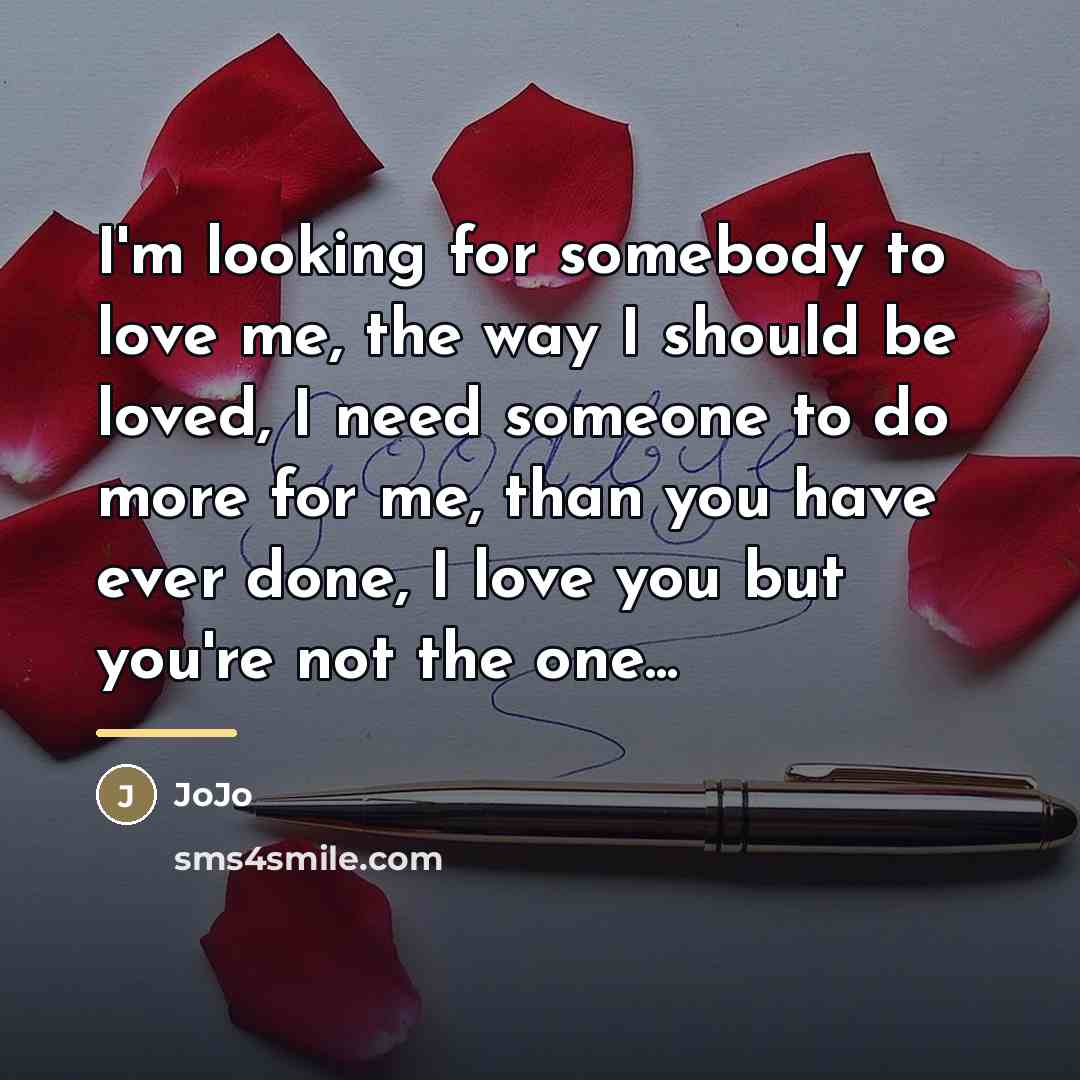 “I'm looking for somebody to love me, the way I…” quote by JoJo