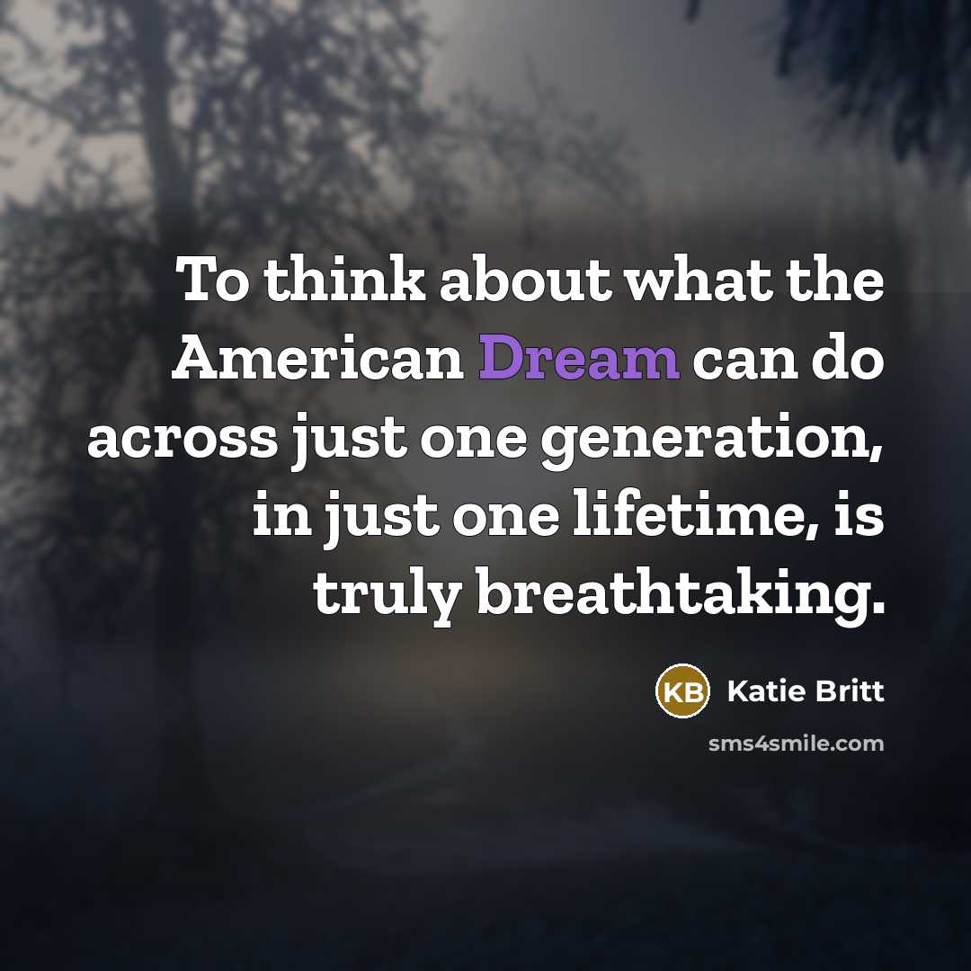 “To think about what the American Dream can do across…” quote by Katie Britt