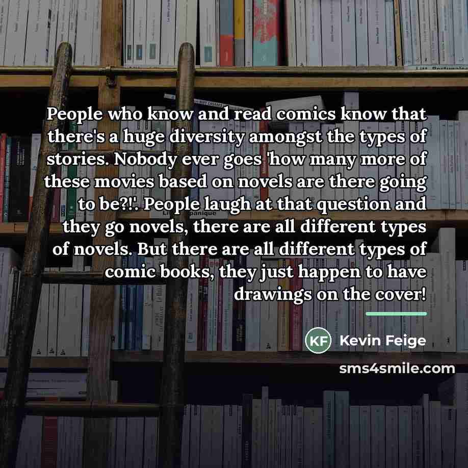 “People who know and read comics know that there's a…” quote by Kevin Feige